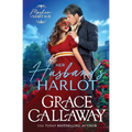 Her Husband's Harlot: A Marriage of Convenience Hot Regency Romance - Paperback