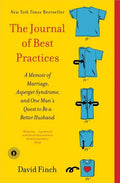 The Journal of Best Practices: A Memoir of Marriage, Asperger Syndrome, and One Man's Quest to Be a Better Husband - Paperback