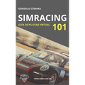 Simracing 101: Gu? b疽ica de pilotaje virtual - Paperback