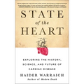 State of the Heart: Exploring the History, Science, and Future of Cardiac Disease - Paperback