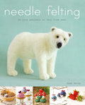 Needle Felting: 20 Cute Projects to Felt from Wool - Paperback