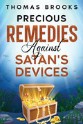 Precious Remedies Against Satan's Devices - Paperback