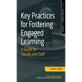Key Practices for Fostering Engaged Learning: A Guide for Faculty and Staff - Paperback
