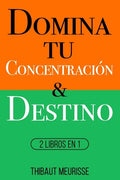 Domina Tu Concentración & Tu Destino: 2 Libros en 1 - Paperback
