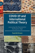 Covid-19 and International Political Theory: Assessing the Potential for Normative Shift - Hardcover