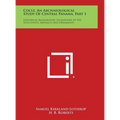 Cocle, an Archaeological Study of Central Panama, Part 1: Historical Background, Excavations at the Sitio Conte, Artifacts and Ornaments - Hardcover