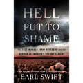 Hell Put to Shame: The 1921 Murder Farm Massacre and the Horror of America's Second Slavery - Hardcover