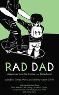 Rad Dad: Dispatches from the Frontiers of Fatherhood - Paperback