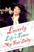 Loverly: The Life and Times of My Fair Lady - Paperback