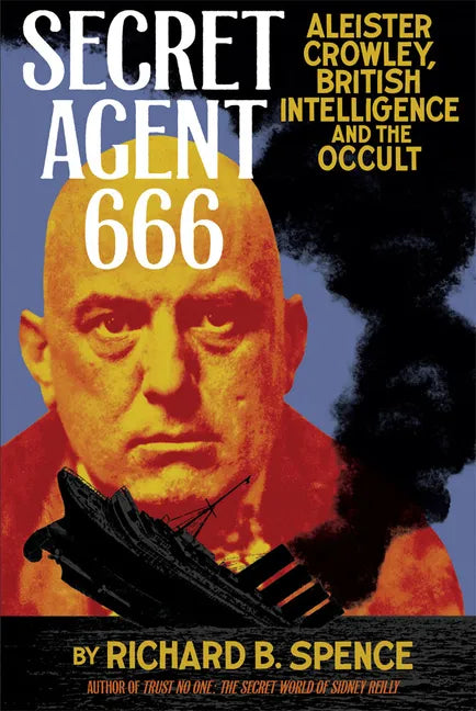 Secret Agent 666: Aleister Crowley, British Intelligence and the Occult - Paperback