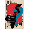 Can Africans Do Economics? - Paperback