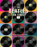 The Beatles on Vinyl: The Must Have Records for Your Collection - Hardcover