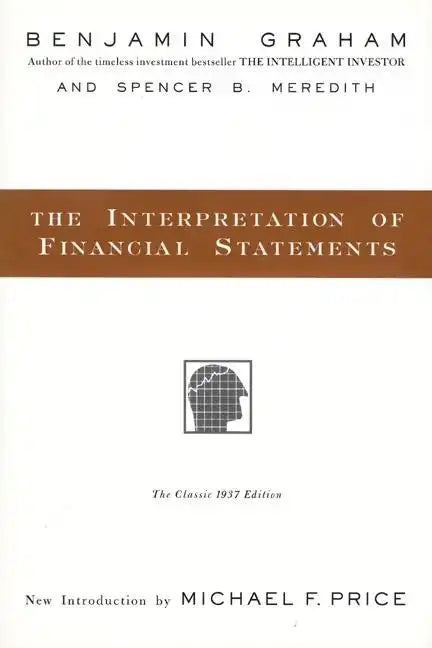 The Interpretation of Financial Statements: The Classic 1937 Edition - Hardcover