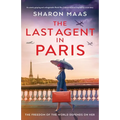 The Last Agent in Paris: An utterly gripping and unforgettable World War 2 historical novel inspired by a true story - Paperback