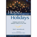 Hope for the Holidays: Finding Light at the Darkest Time of the Year - Paperback