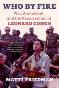 Who by Fire: War, Atonement, and the Resurrection of Leonard Cohen - Paperback