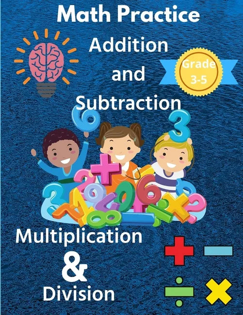 Math Practice with Addition, Subtraction, Multiplication & Division Grade 3-5: Math Worksheets with 2000+ Problems for Kids - Paperback