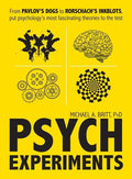 Psych Experiments: From Pavlov's Dogs to Rorschach's Inkblots, Put Psychology's Most Fascinating Studies to the Test - Paperback