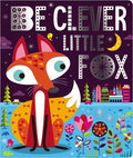 Be Clever Little Fox - Board Book