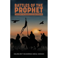 Battles of the Prophet: A Brief Guide to the Ghazawaat of Prophet Muhammad - Paperback