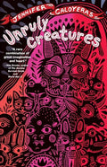Unruly Creatures: Stories - Paperback