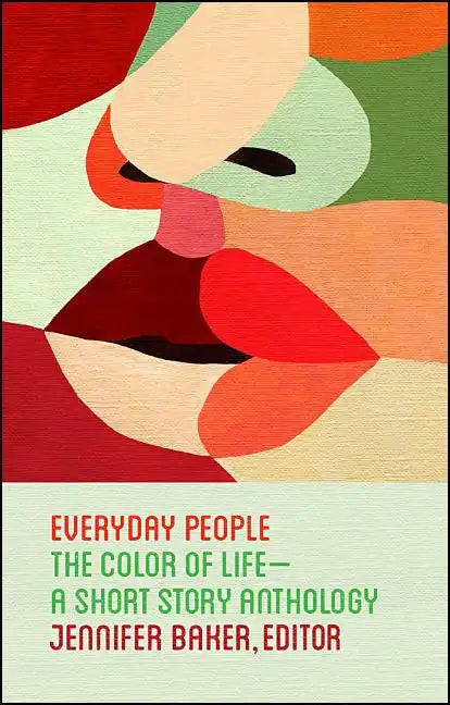 Everyday People: The Color of Life--A Short Story Anthology - Paperback