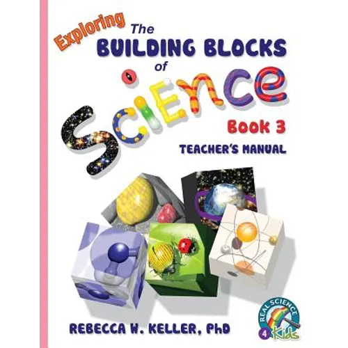 Exploring the Building Blocks of Science Book 3 Teacher's Manual - Paperback