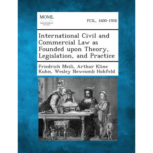 International Civil and Commercial Law as Founded upon Theory, Legislation, and Practice - Paperback