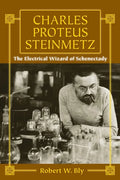 Charles Proteus Steinmetz: The Electrical Wizard of Schenectady - Paperback