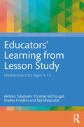 Educators' Learning from Lesson Study: Mathematics for Ages 5-13 - Paperback