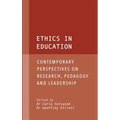 Ethics in Education: Contemporary Perspectives on Research, Pedagogy and Leadership - Hardcover