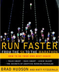 Run Faster from the 5K to the Marathon: How to Be Your Own Best Coach - Paperback