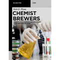 Chemist Brewers: Insights from Chemists and Biologists in the Brewing Industry - Paperback