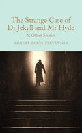 The Strange Case of Dr Jekyll and MR Hyde: And Other Stories - Hardcover