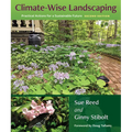 Climate-Wise Landscaping: Practical Actions for a Sustainable Future, Second Edition - Paperback