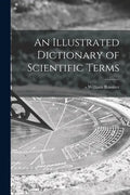 An Illustrated Dictionary of Scientific Terms - Paperback