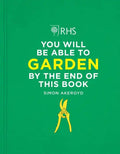 Rhs You Will Be Able to Garden by the End of This Book - Hardcover