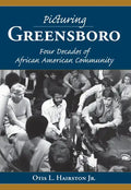 Picturing Greensboro: Four Decades of African American Community - Paperback