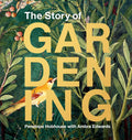 The Story of Gardening - Hardcover