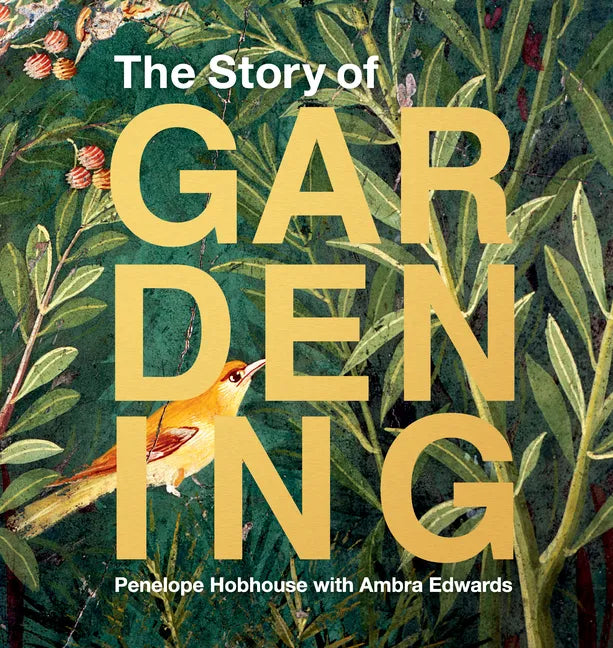 The Story of Gardening - Hardcover