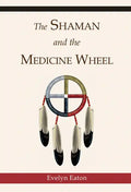 The Shaman and the Medicine Wheel - Paperback