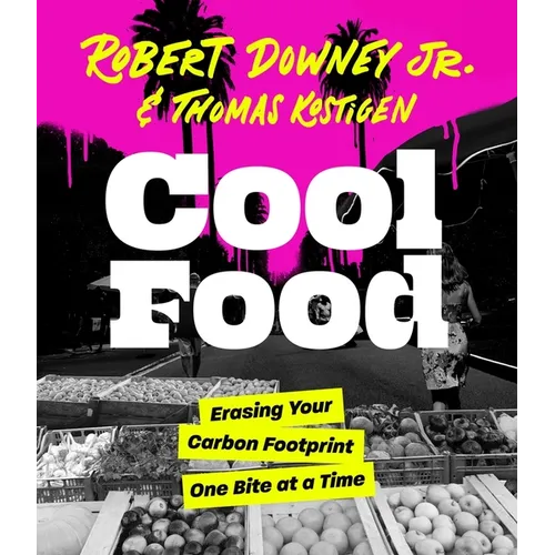 Cool Food: Erasing Your Carbon Footprint One Bite at a Time - Hardcover