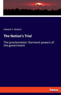 The Nation's Trial: The proclamation: Dormant powers of the government - Paperback