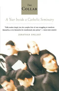 The Collar: A Year of Striving and Faith Inside a Catholic Seminary - Paperback