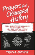 Prayers that Changed History: From Christopher Columbus to Helen Keller, how God used 25 people to change the world - Paperback