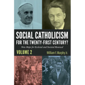 Social Catholicism for the Twenty-First Century?--Volume 2: New Hope for Ecclesial and Societal Renewal - Paperback