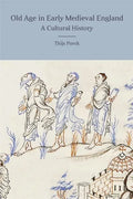 Old Age in Early Medieval England: A Cultural History - Paperback