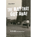 The Rat That Got Away: A Bronx Memoir - Paperback
