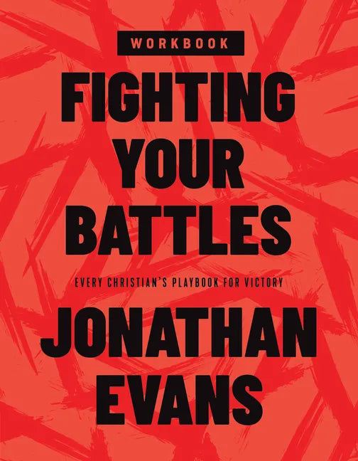 Fighting Your Battles Workbook: Every Christian's Playbook for Victory - Paperback