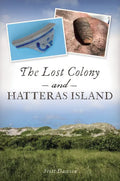 The Lost Colony and Hatteras Island - Paperback